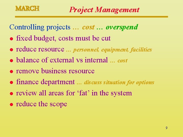 MARCH Project Management Controlling projects … cost … overspend l fixed budget, costs must