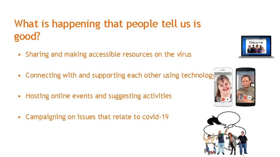 What is happening that people tell us is good? § Sharing and making accessible