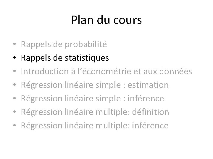 Plan du cours • • Rappels de probabilité Rappels de statistiques Introduction à l’économétrie