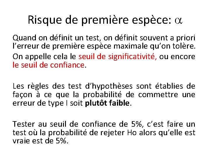 Risque de première espèce: a Quand on définit un test, on définit souvent a