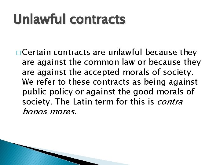 Unlawful contracts � Certain contracts are unlawful because they are against the common law