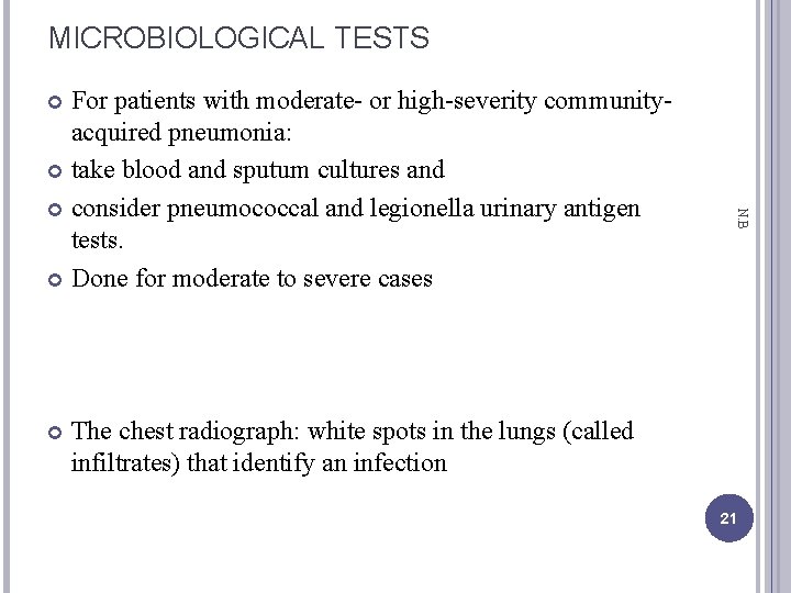 MICROBIOLOGICAL TESTS For patients with moderate- or high-severity communityacquired pneumonia: take blood and sputum