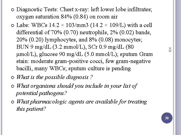 Diagnostic Tests: Chest x-ray: left lower lobe infiltrates; oxygen saturation 84% (0. 84) on