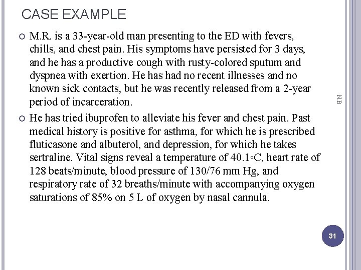 CASE EXAMPLE N. B M. R. is a 33 -year-old man presenting to the