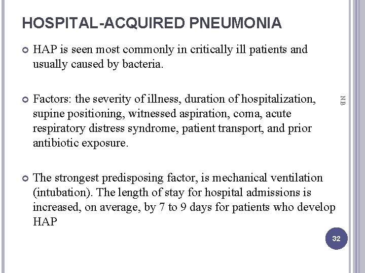 HOSPITAL-ACQUIRED PNEUMONIA HAP is seen most commonly in critically ill patients and usually caused