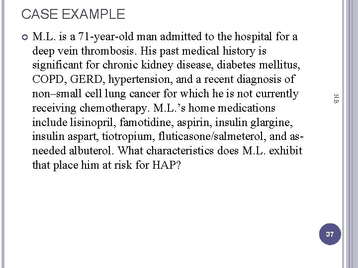 CASE EXAMPLE N. B M. L. is a 71 -year-old man admitted to the