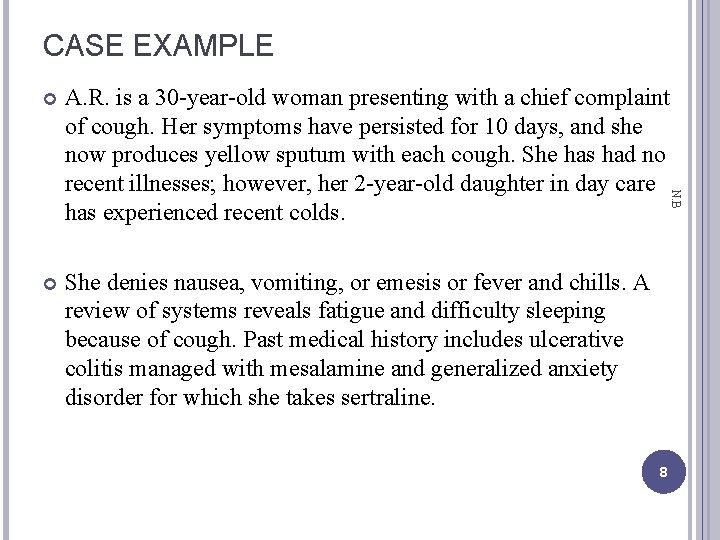 CASE EXAMPLE A. R. is a 30 -year-old woman presenting with a chief complaint