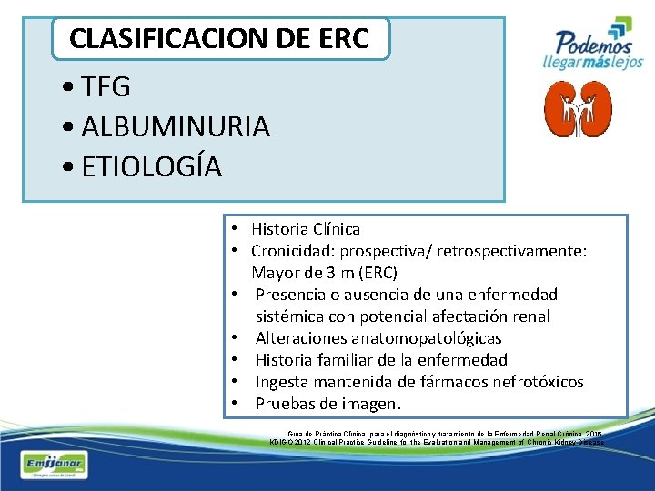 CLASIFICACION DE ERC • TFG • ALBUMINURIA • ETIOLOGÍA • Historia Clínica • Cronicidad: