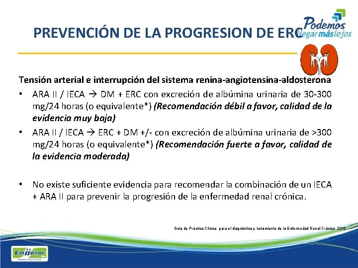 PREVENCIÓN DE LA PROGRESION DE ERC Tensión arterial e interrupción del sistema renina-angiotensina-aldosterona •