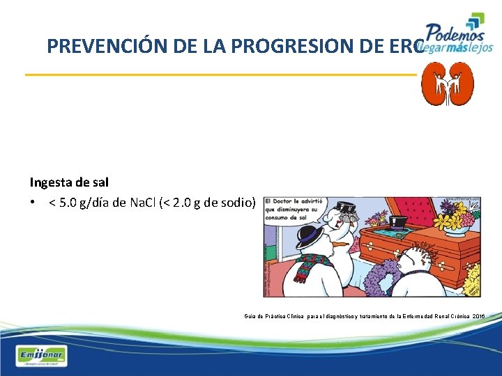 PREVENCIÓN DE LA PROGRESION DE ERC Ingesta de sal • < 5. 0 g/día