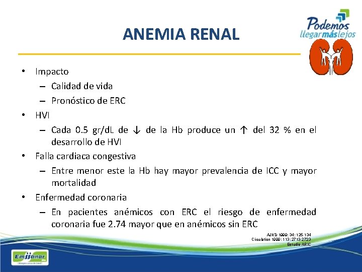 ANEMIA RENAL • Impacto – Calidad de vida – Pronóstico de ERC • HVI