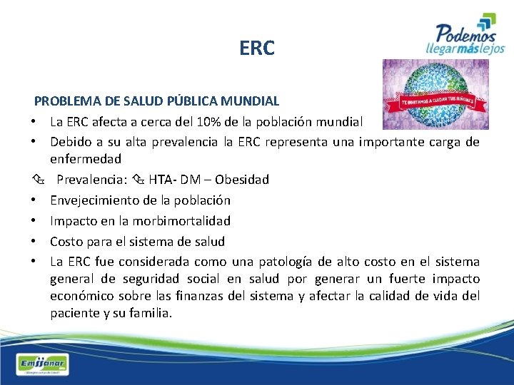 ERC PROBLEMA DE SALUD PÚBLICA MUNDIAL • La ERC afecta a cerca del 10%