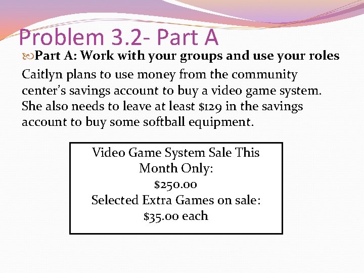 Problem 3. 2 - Part A: Work with your groups and use your roles