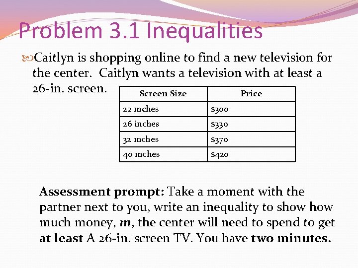 Problem 3. 1 Inequalities Caitlyn is shopping online to find a new television for
