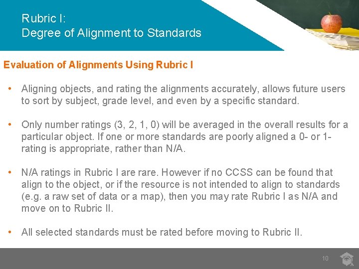 Rubric I: Degree of Alignment to Standards Evaluation of Alignments Using Rubric I •