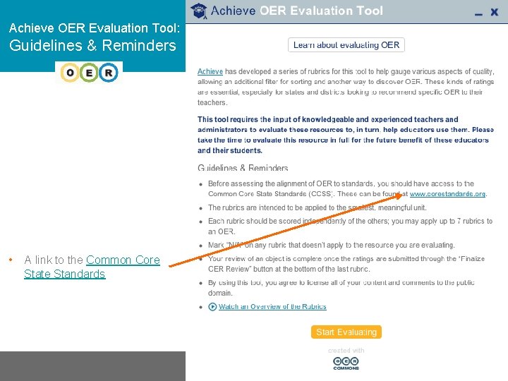 Achieve OER Evaluation Tool: Guidelines & Reminders • A link to the Common Core