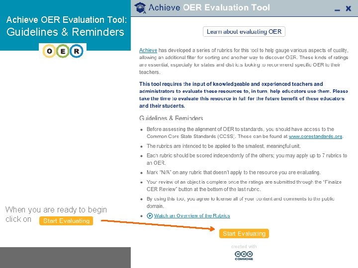 Achieve OER Evaluation Tool: Guidelines & Reminders When you are ready to begin click