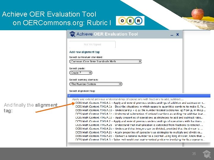Achieve OER Evaluation Tool on OERCommons. org: Rubric I And finally the alignment tag: