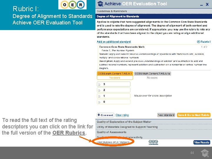 Rubric I: Degree of Alignment to Standards Achieve OER Evaluation Tool To read the