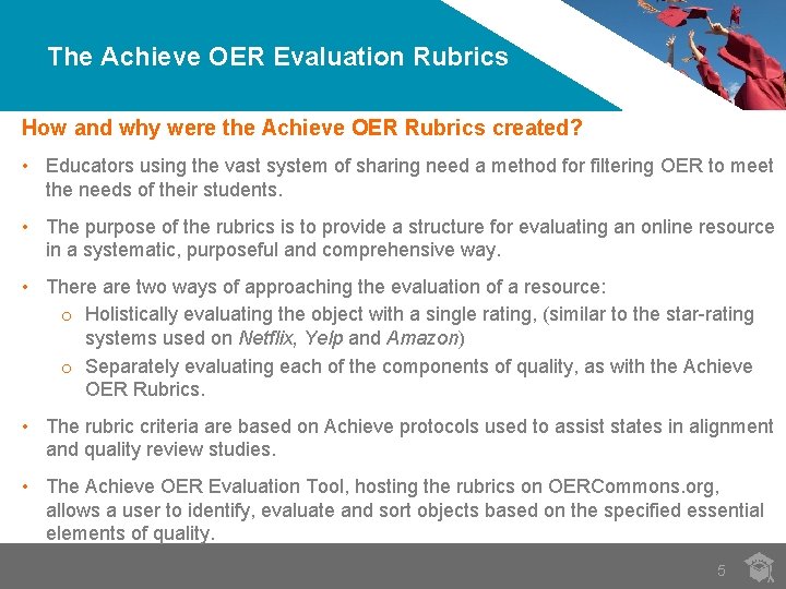 The Achieve OER Evaluation Rubrics How and why were the Achieve OER Rubrics created?