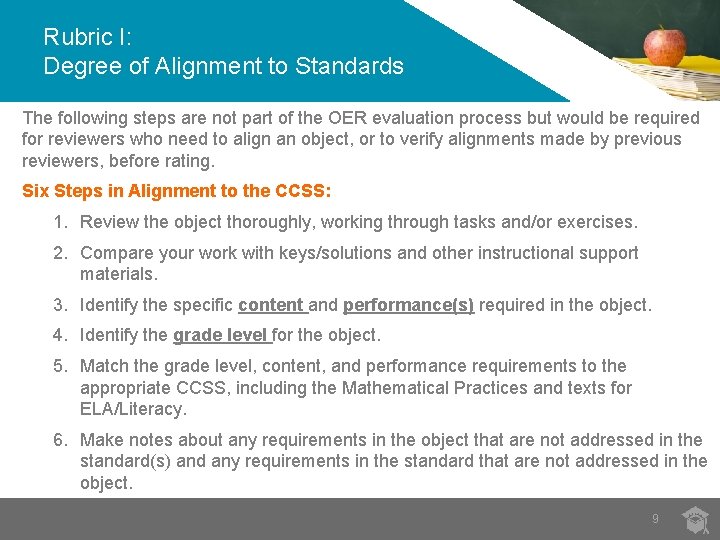 Rubric I: Degree of Alignment to Standards The following steps are not part of