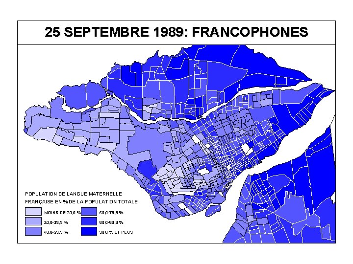 25 SEPTEMBRE 1989: FRANCOPHONES POPULATION DE LANGUE MATERNELLE FRANÇAISE EN % DE LA POPULATION