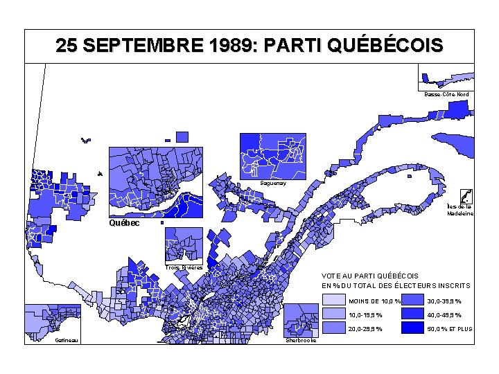 25 SEPTEMBRE 1989: PARTI QUÉBÉCOIS Basse-Côte-Nord Saguenay Îles-de-la. Madeleine Québec Trois-Rivières VOTE AU PARTI