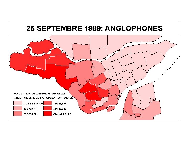 25 SEPTEMBRE 1989: ANGLOPHONES POPULATION DE LANGUE MATERNELLE ANGLAISE EN % DE LA POPULATION