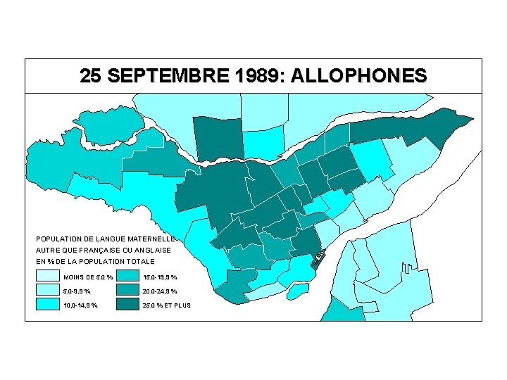 25 SEPTEMBRE 1989: ALLOPHONES POPULATION DE LANGUE MATERNELLE AUTRE QUE FRANÇAISE OU ANGLAISE EN