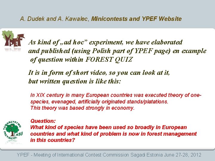 A. Dudek and A. Kawalec, Minicontests and YPEF Website As kind of „ad hoc”