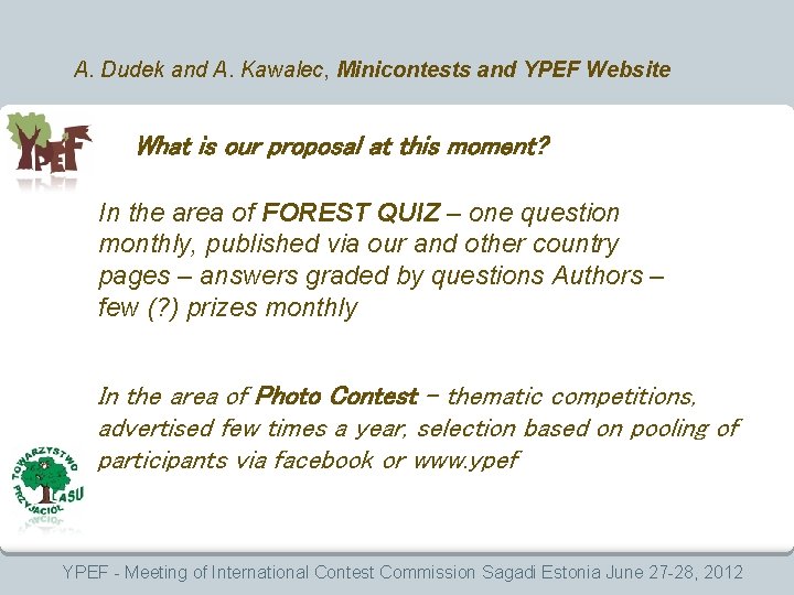 A. Dudek and A. Kawalec, Minicontests and YPEF Website What is our proposal at