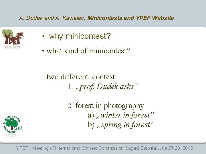 A. Dudek and A. Kawalec, Minicontests and YPEF Website • why minicontest? • what