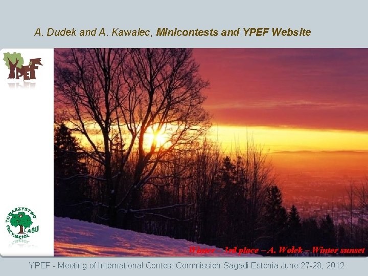 A. Dudek and A. Kawalec, Minicontests and YPEF Website Winter – 3 rd place