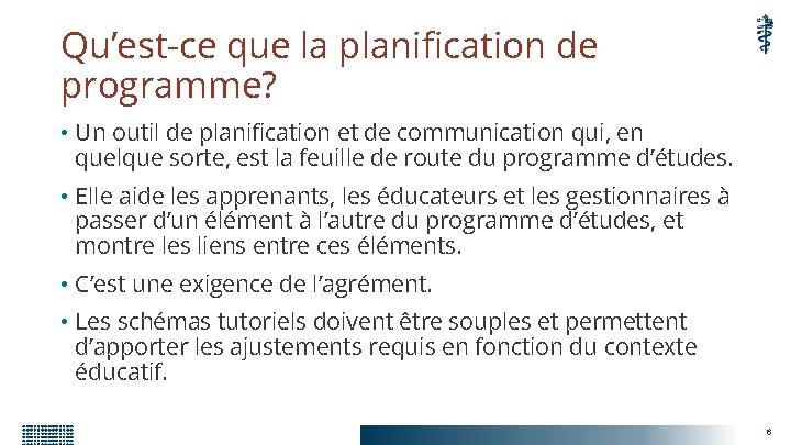 Qu’est-ce que la planification de programme? • Un outil de planification et de communication