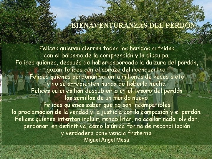 BIENAVENTURANZAS DEL PERDÓN Felices quieren cierran todas las heridas sufridas con el bálsamo de