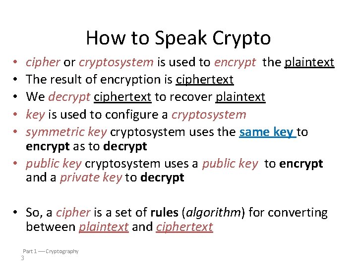 How to Speak Crypto cipher or cryptosystem is used to encrypt the plaintext The