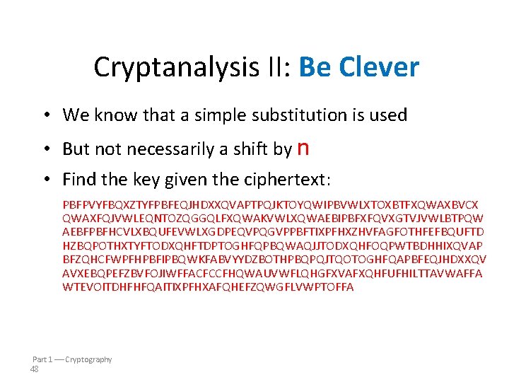 Cryptanalysis II: Be Clever • We know that a simple substitution is used •