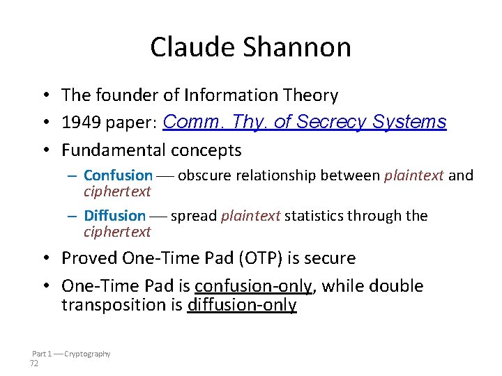Claude Shannon • The founder of Information Theory • 1949 paper: Comm. Thy. of