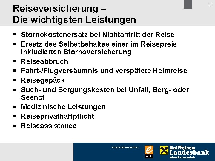 Reiseversicherung – Die wichtigsten Leistungen § Stornokostenersatz bei Nichtantritt der Reise § Ersatz des