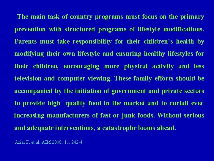 The main task of country programs must focus on the primary prevention with structured