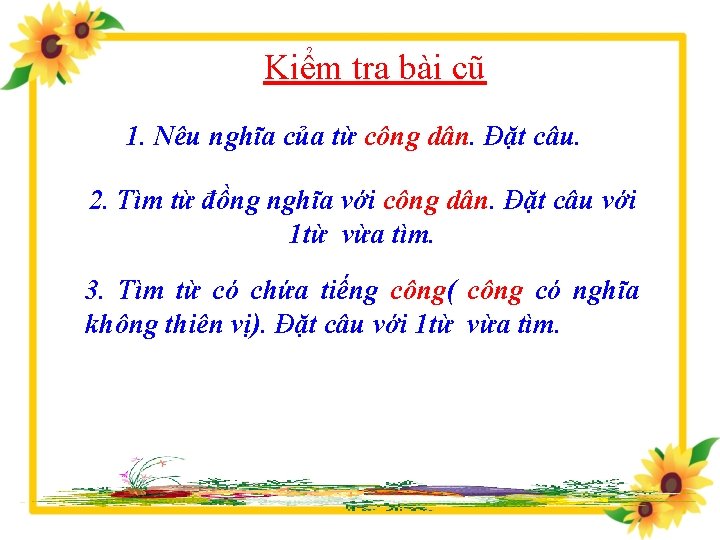 Kiểm tra bài cũ 1. Nêu nghĩa của từ công dân. Đặt câu. 2.