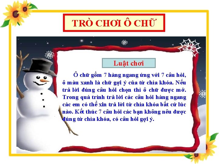 TRÒ CHƠI Ô CHỮ Luật chơi Ô chữ gồm 7 hàng ngang ứng với