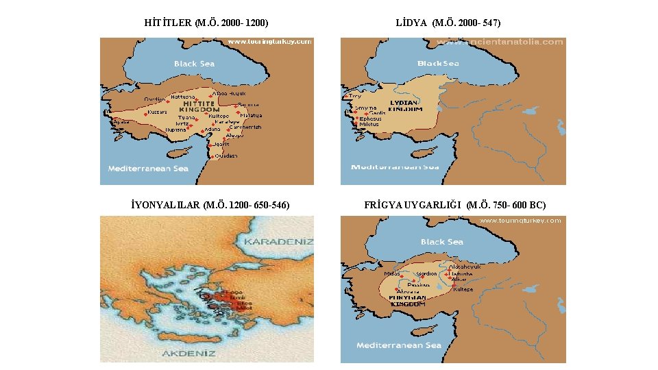 HİTİTLER (M. Ö. 2000 - 1200) İYONYALILAR (M. Ö. 1200 - 650 -546) LİDYA