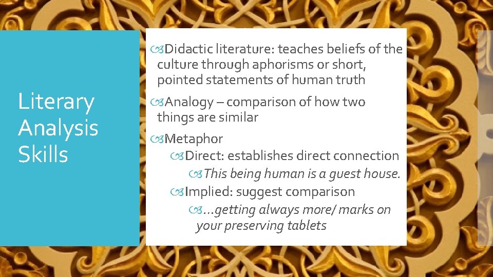Literary Analysis Skills Didactic literature: teaches beliefs of the culture through aphorisms or short,