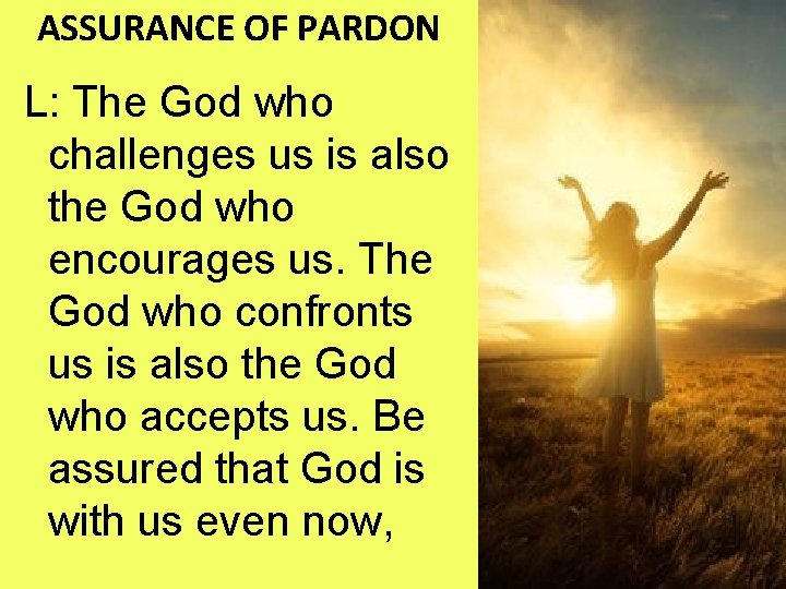 ASSURANCE OF PARDON L: The God who challenges us is also the God who
