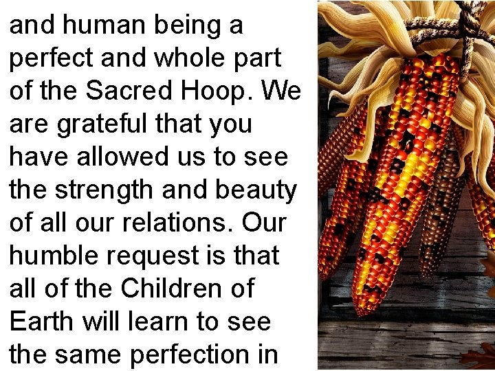 and human being a perfect and whole part of the Sacred Hoop. We are