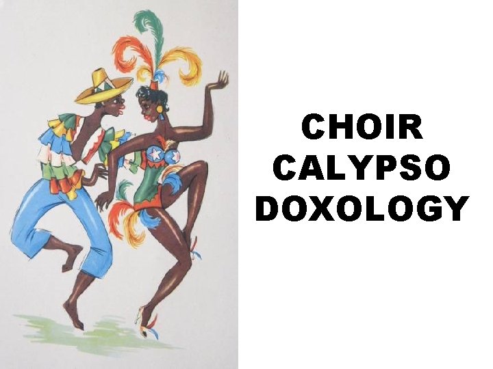 CHOIR CALYPSO DOXOLOGY 