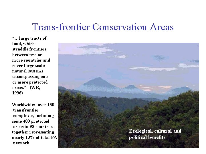 Trans-frontier Conservation Areas “…large tracts of land, which straddle frontiers between two or more