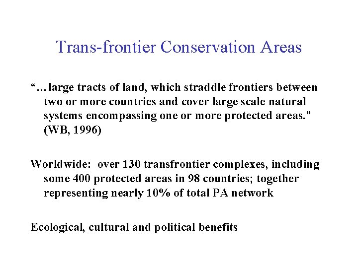 Trans-frontier Conservation Areas “…large tracts of land, which straddle frontiers between two or more