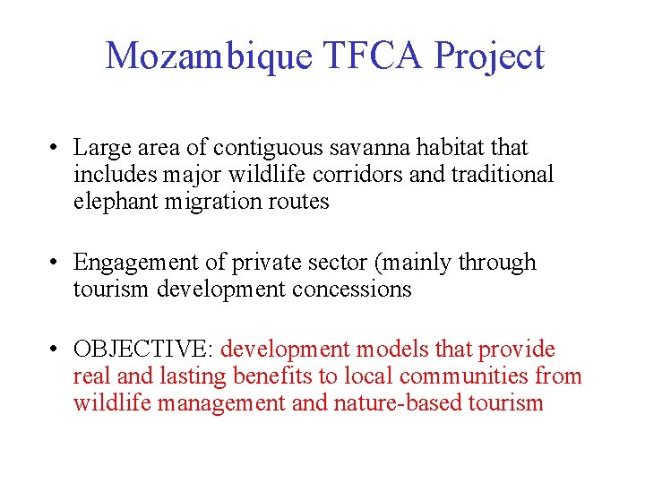 Mozambique TFCA Project • Large area of contiguous savanna habitat that includes major wildlife